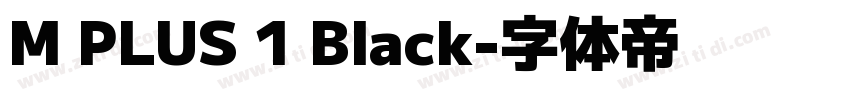 M PLUS 1 Black字体转换